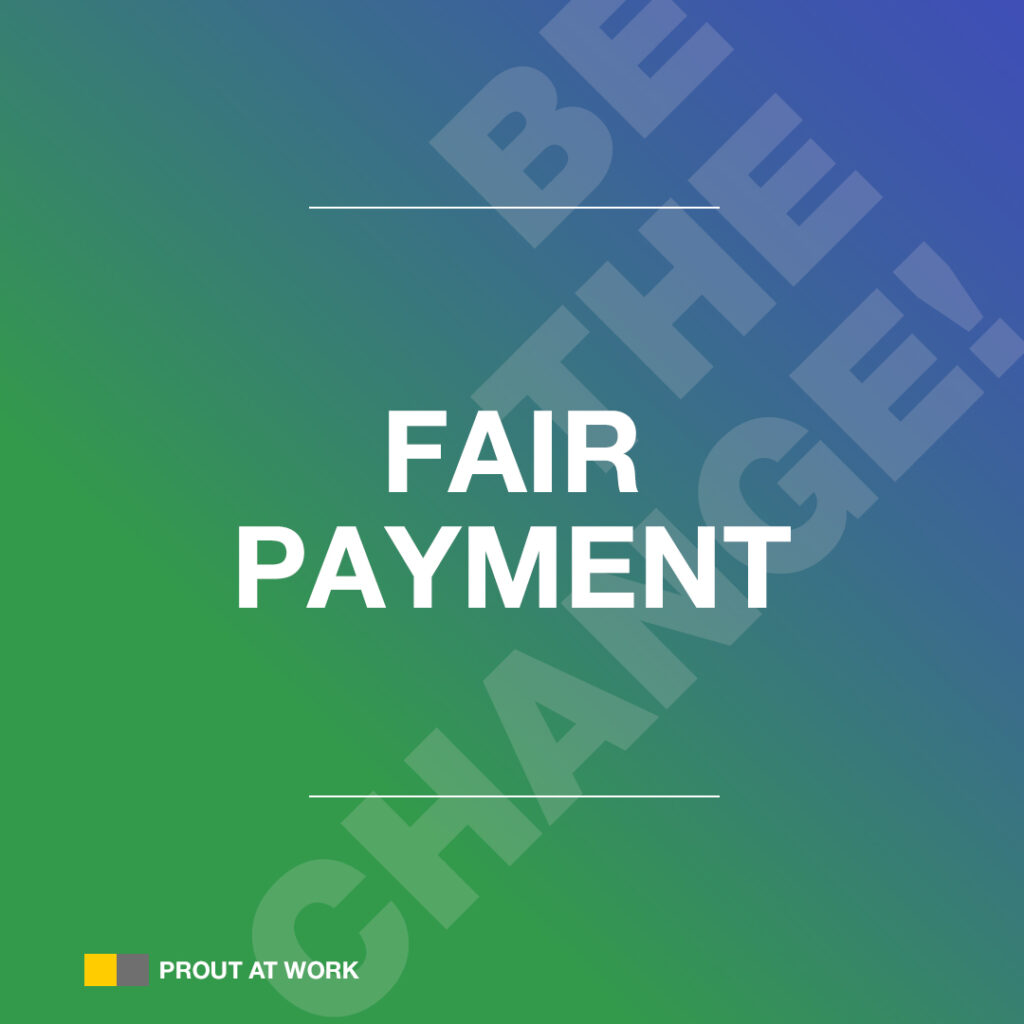 PROUT AT WORK benefit: Fair payment