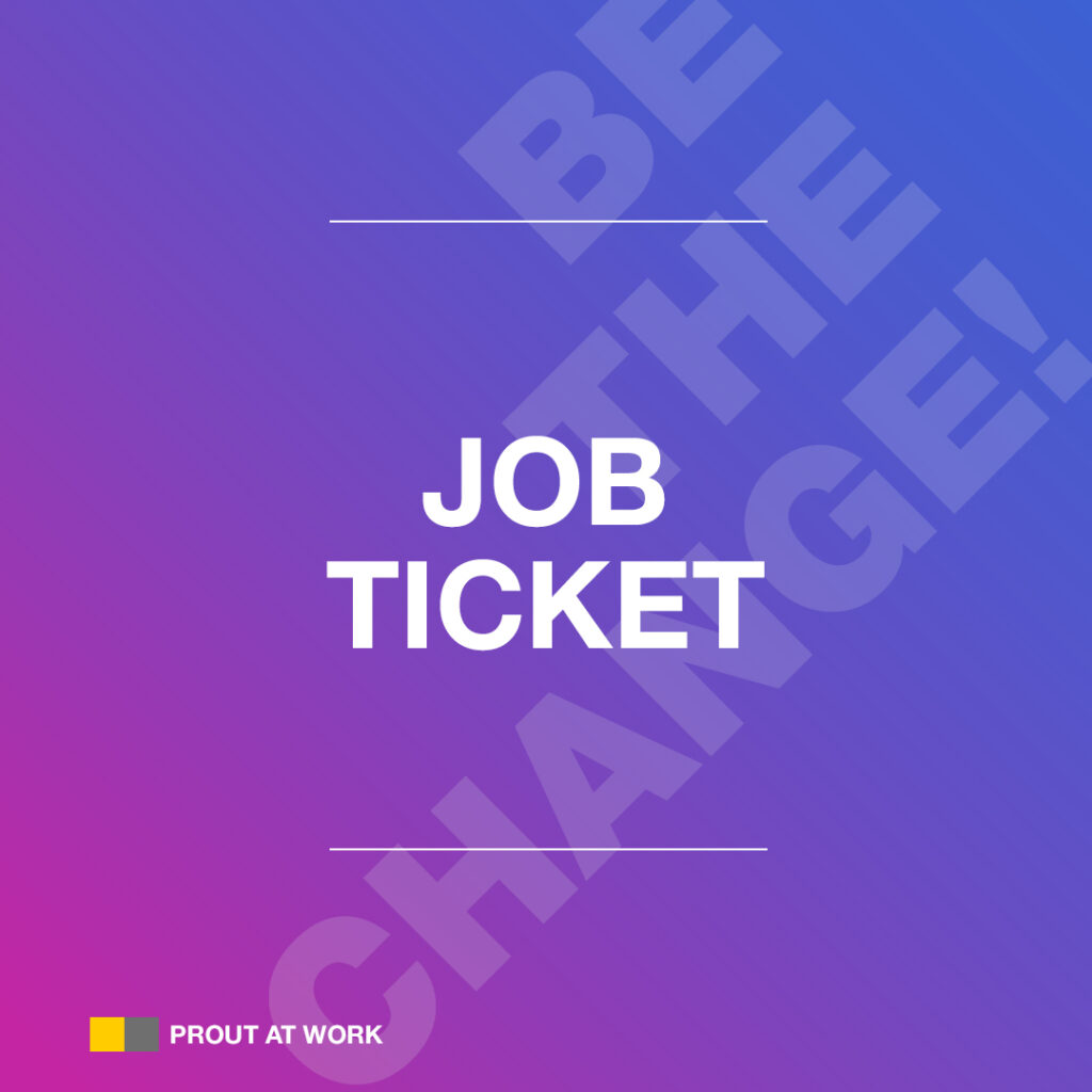 PROUT AT WORK benefit: Job ticket 